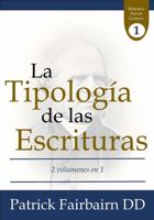 La Tipología de las Escrituras: o la Doctrina de los Tipos (Spanish Edition) 1953911234 Book Cover