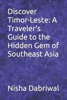 Discover Timor-Leste: A Traveler's Guide to the Hidden Gem of Southeast Asia B0CLHC53S9 Book Cover