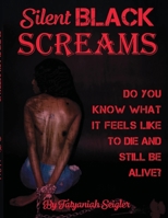 Silent Black Screams: Mental health, trauma, and healing 0578853280 Book Cover