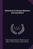 Historical & Literary Memoirs and Anecdotes: 1 1176037897 Book Cover