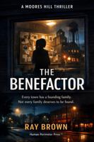 The Benefactor (Moores Hill Thriller) B0GNZVN77Z Book Cover