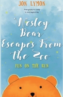 Wesley Bear Escapes From The Zoo B0FW8SDLXG Book Cover