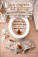 La cagata del giorno: 55 frasi divertenti per riflettere... e ridere. (Italian Edition) B0GVDS48QP Book Cover