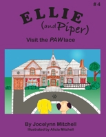 Ellie and Piper Visit the PAWlace (The Book of Ellie Series) B0DGQBS212 Book Cover