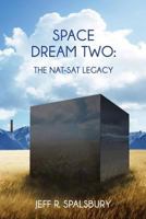Space Dream Two: The Nat-SAT Legacy 1542409152 Book Cover