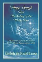 Maya Sangh And The Valley of the White Ones 1596635266 Book Cover