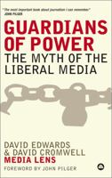 Guardians of Power: The Myth of the Liberal Media 0745324827 Book Cover