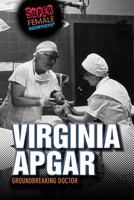 Virginia Apgar: Groundbreaking Doctor 1725340542 Book Cover