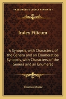 Index Filicum: A Synopsis, with Characters, of the Genera and an Enumeratioa Synopsis, with Characters, of the Genera and an Enumerat 1163921122 Book Cover