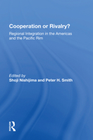 Cooperation or Rivalry?: Regional Integration in the Americas and the Pacific Rim 0813321115 Book Cover