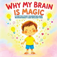 Why My Brain is Magic: A Positive Story Celebrating ADHD, Neurodiversity and Brilliant Kids 8368294800 Book Cover