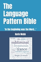 The Language Pattern Bible: 'In the beginning was the Word...' B08QBPT44S Book Cover