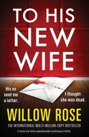 To His New Wife: A twisty and utterly unputdownable psychological thriller 1805505831 Book Cover