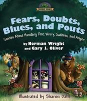 Fears, Doubts, Blues, and Pouts: Stories About Handling Fear, Worry, Sadness, and Anger (Wonder Woods Series) 078143260X Book Cover