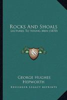 Rocks and Shoals: Lectures to Young Men 1104376180 Book Cover