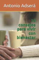 13 Consejos para vivir con bienestar B09CRMZZFG Book Cover