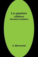 Les pianistes célèbres: silhouettes & médaillons (French Edition) 9361479113 Book Cover