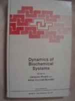 Dynamics of Biochemical Systems 1475750366 Book Cover