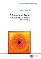 A Mandala of Words: Cultural Realities in the Poems of Ashok Vajpeyi 3631667310 Book Cover