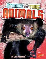 Strange But True Animals 1429645512 Book Cover