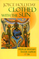 Clothed With the Sun: Biblical Women, Social Justice, and Us 0664255388 Book Cover