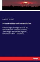 Die Schioeizerische Nordbahn 3743359154 Book Cover