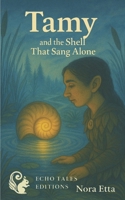 Tamy and the shell that sang alone: The silence beneath the song (Tales of Niky) 8053068103 Book Cover