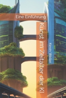 Kunst im Zeitalter der KI: Eine Einführung B0BYLRYWMY Book Cover