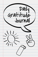 Daily Gratitude Journal: Daily Thought Journal for Teens with Daily Prompts and Weekly Note Pages, Great Self Care Gift 1699192588 Book Cover