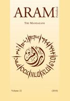 Aram Periodical. Volume 22 - The Mandaeans 9042929553 Book Cover