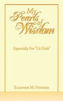 My Pearls of Wisdom: Especially for Us Girls 1546219129 Book Cover