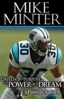 MIKE MINTER Driven By Purpose... The Power of a Dream 0980205107 Book Cover