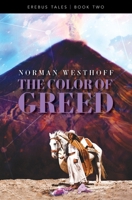 The Color of Greed: Erebus Tales, Book 2 1771804904 Book Cover
