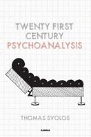 Twenty-First Century Psychoanalysis 1782205039 Book Cover