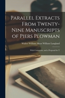 Parallel Extracts from Twenty-Nine Manuscripts of Piers Plowman: With Comments, and a Proposal for the Society's Three-Text Edition of This Poem 101828043X Book Cover