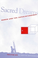 Sacred Dreams: Women and the Superintendency (Suny Series in Women in Education) 0791441601 Book Cover