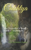 Calehtya: The Traveler's Trail, Book 1 - Summer B08N3PJGM3 Book Cover