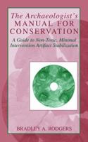 The Archaeologist's Manual for Conservation: A Guide to Non-Toxic, Minimal Intervention Artifact Stabilization (The Kluwer International Series on Computer Supported Cooperative Work) 0306484676 Book Cover