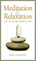 Meditation and Relaxation in Plain English 0861712862 Book Cover