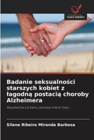 Badanie seksualnosci starszych kobiet z lagodna postacia choroby Alzheimera (Polish Edition) 6209492509 Book Cover