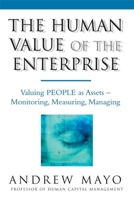 The Human Value of the Enterprise: Valuing People as Assets: Monitoring, Measuring, Managing 1904838103 Book Cover