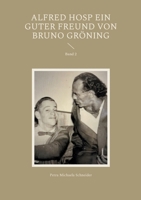 Alfred Hosp ein guter Freund von Bruno Gröning: Band 2 (German Edition) 3819266445 Book Cover