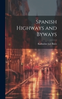 Spanish Highways and Byways B000855L4C Book Cover