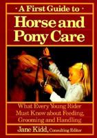 A First Guide to Horse and Pony Care (The Howell Equestrian Library) 0876058330 Book Cover