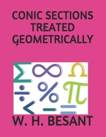 Conic Sections Treated Geometrically 1603862579 Book Cover