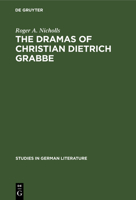 The Dramas of Christian Dietrich Grabbe 3111189570 Book Cover
