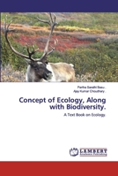 Concept of Ecology, Along with Biodiversity.: A Text Book on Ecology. 6202666668 Book Cover