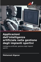 Applicazioni dell'intelligenza artificiale nella gestione degli impianti sportivi 6207297105 Book Cover