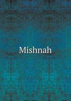 Mishnah a digest of the basic principles of the early jewish jurisprudence 1016550448 Book Cover