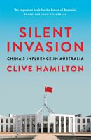 Silent Invasion: China's influence in Australia 1743794800 Book Cover